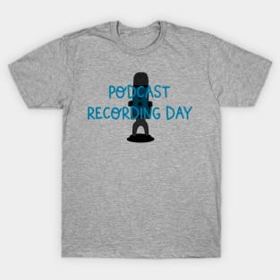 Podcast Recording Day T-Shirt